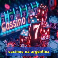 casinos na argentina